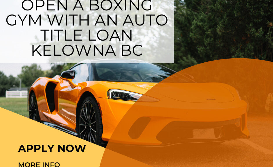 Auto Title Loan Kelowna BC