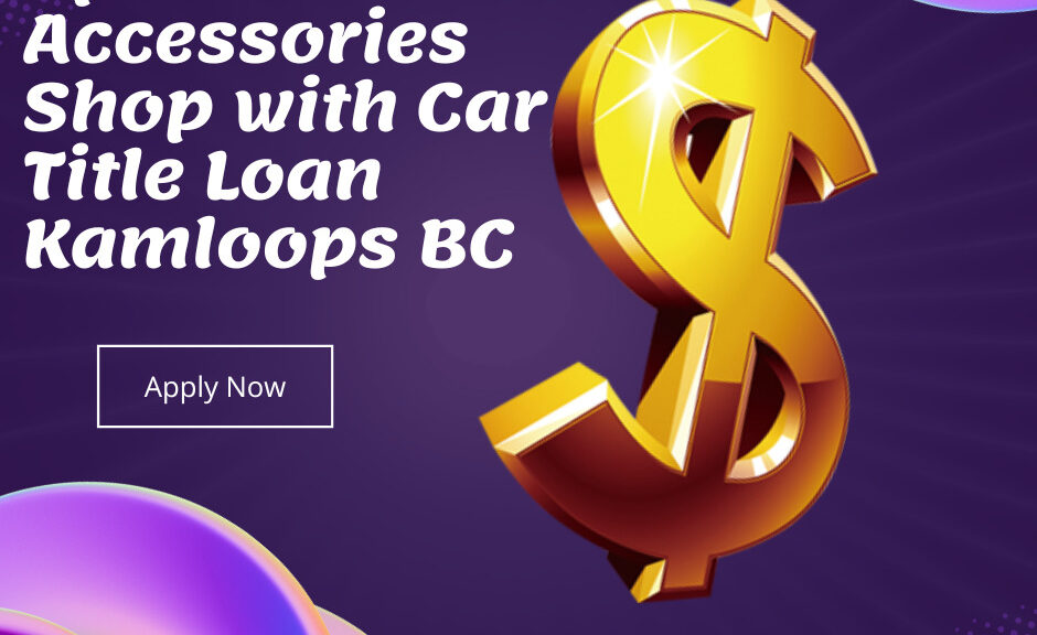 Car Title Loan Kamloops