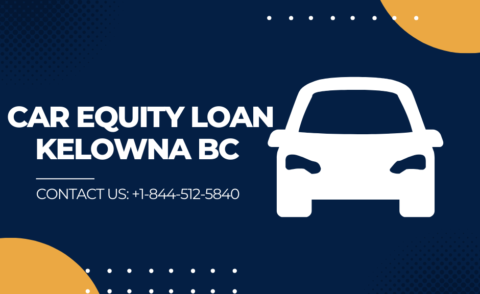 Car Equity Loan Kelowna BC